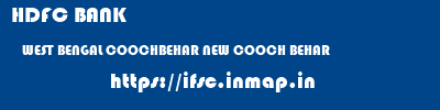 HDFC BANK  WEST BENGAL COOCHBEHAR NEW COOCH BEHAR   ifsc code